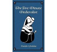 Danièle Cybulskie The Five-Minute Medievalist (Tascabile)