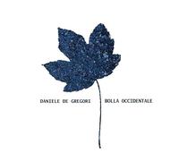 Daniele De Gregori - DANIELE DE GREGORI - Bolla Occidentale