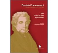 Daniele Francesconi. Belvedere di Cordignano 1761-Venezia 1835. Vita, oper...