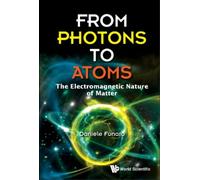 Daniele Funaro From Photons To Atoms: The Electromagnetic Nat (Copertina rigida)