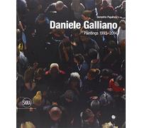 Daniele Galliano. Paintings 1993-2014. Ediz. illustrata