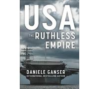 Daniele Ganser USA: The Ruthless Empire (Copertina rigida)