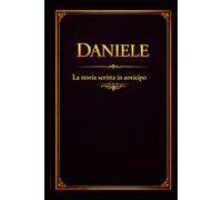 Daniele: La storia scritta in anticipo