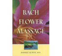 Daniele Lo Rito Bach Flower Massage (Tascabile)