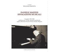 Daniele Maffeis. Divagazioni musicali. Cronache 1962-1966 pubblicate per «Il Gio