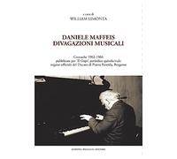 Daniele Maffeis. Divagazioni musicali. Cronache 1962-1966 pubblicate per «Il Giopì», periodico quindicinale organo ufficiale del Ducato di Piazza Pontida, Bergamo