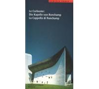 Danièle Pauly Le Corbusier. Die Kapelle Von Ronchamp / La Cappella D (Tascabile)