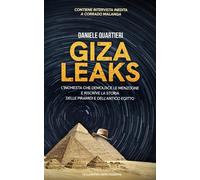 Daniele Quartie Giza Leaks: L’inchiesta che demolisce le menzogne e (Tascabile)