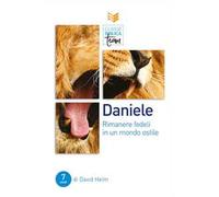 Daniele: rimanere fedeli in un mondo ostile