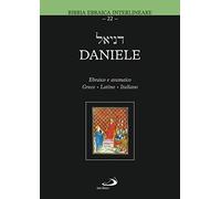 Daniele. Testo ebraico, greco, latino e italiano