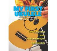 Daniele Vacca MY FIRST UKULELE: Method for children from 6 to 10 yea (Tascabile)