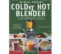 Daniella B Jones Ninja Foodi Cold & Hot Blender Cookbook (Tascabile)
