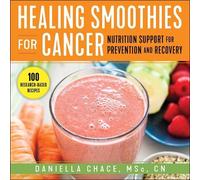 Daniella Chace Healing Smoothies for Cancer (Tascabile)