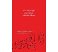 Daniella Deutsch all the things my mother never told me (Tascabile)