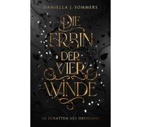 Daniella J. Som Die Erbin der vier Winde: Im Schatten des Obs (Copertina rigida)