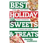 Daniella Malfitano Best Holiday Sweets & Treats (Tascabile) Best Ever