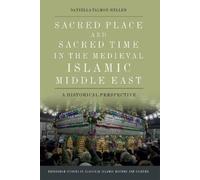 Daniella Talmon Sacred Place and Sacred Time in the Medieval Islamic (Tascabile)