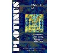 Danielle A. Lay PLOTINUS Ennead I.5: on Whether Well-Being Increases (Tascabile)