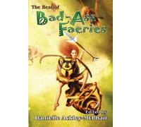 Danielle Ackley-McPhail Jody Lynn Nye Keith R a The Best of Bad-As (Tascabile)