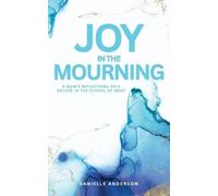 Danielle Anderson Joy in the Mourning (Tascabile)