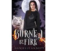 Danielle Annett Burned by Fire (Tascabile)