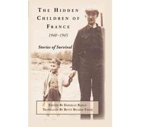 Danielle Bailly The Hidden Children of France, 1940-1945 (Tascabile)