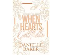 Danielle Baker When Hearts Collide (Tascabile) Petoskey Stone