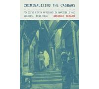 Danielle Beaujon Criminalizing the Casbahs (Tascabile)