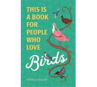 Danielle Belleny This Is a Book for People Who Love Birds (Copertina rigida)
