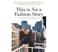 Danielle Bernstein This is Not a Fashion Story (Copertina rigida)