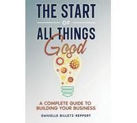 Danielle Billetz-Reppert The Start of All Things Good (Copertina rigida)