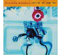 Danielle Brisebois - Arrive All Over You