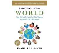 Danielle C Baker Bringing up the World (Tascabile)