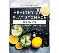Danielle Capalino Healthy Gut, Flat Stomach Drinks (Tascabile)