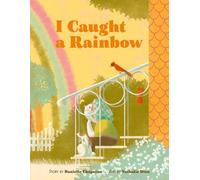 Danielle Chaperon I Caught a Rainbow (Copertina rigida)