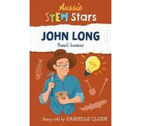 Danielle Clode Aussie STEM Stars: John Long (Tascabile) Aussie STEM Stars