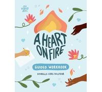 Danielle Coke Balfour A Heart on Fire Guided Workbook (Tascabile)