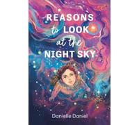 Danielle Daniel Reasons to Look at the Night Sky (Copertina rigida)