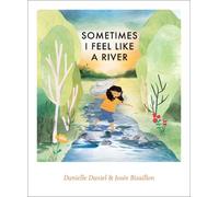 Danielle Daniel Sometimes I Feel Like a River (Copertina rigida)