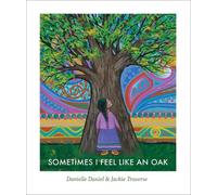 Danielle Daniel Sometimes I Feel Like an Oak (Copertina rigida)