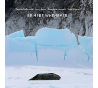 Danielle DeGruttola, Henry Kaiser, Benedicte Maurseth & Ste Be Here Wheneve (CD)