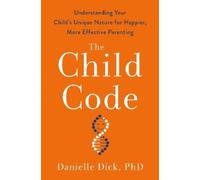 Danielle Dick, Ph.D. The Child Code (Copertina rigida)