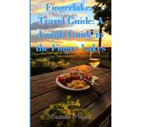 Danielle D'Mont Finger Lakes Travel Guide (Tascabile)