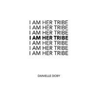 Danielle Doby I Am Her Tribe (Tascabile)