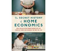 Danielle Dreilinger The Secret History of Home Economics (Copertina rigida)
