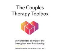 Danielle Duchatellier Boucree MSW, LCSW-C, The Couples Therapy Tool (Tascabile)