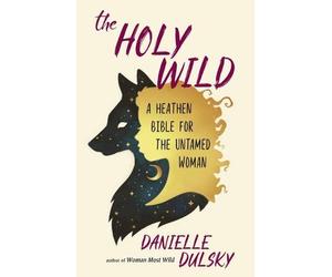 Danielle Dulsky Danielle Dulksy The Holy Wild (Tascabile)