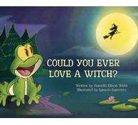 Danielle Elison Webb Could You Ever Love a Witch? (Copertina rigida)