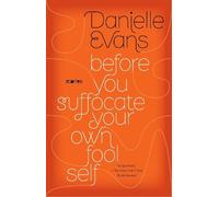 Danielle Evans Before You Suffocate Your Own Fool Self (Tascabile)