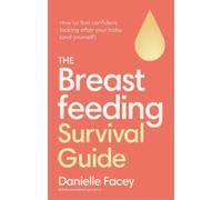 Danielle Facey The Breastfeeding Survival Guide (Tascabile)